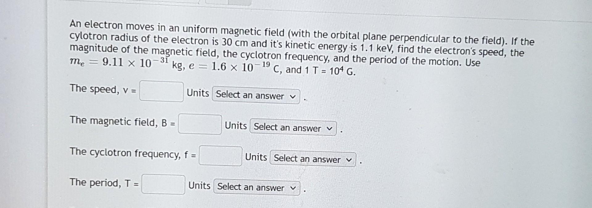 Solved An Electron Moves In An Uniform Magnetic Field (with | Chegg.com