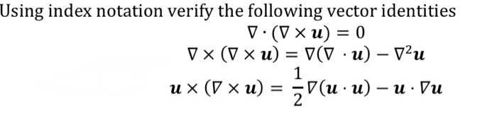 Solved . Using index notation verify the following vector | Chegg.com