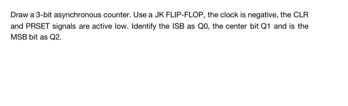 Draw a 3-bit asynchronous counter. Use a JK | Chegg.com