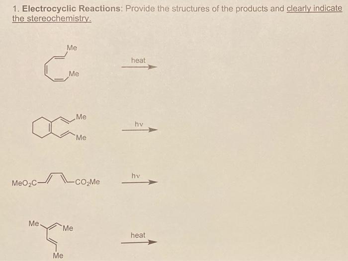 Solved 1. Electrocyclic Reactions: Provide the structures of | Chegg.com
