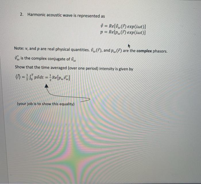 Solved 2 Harmonic Acoustic Wave Is Represented As O Re Chegg Com