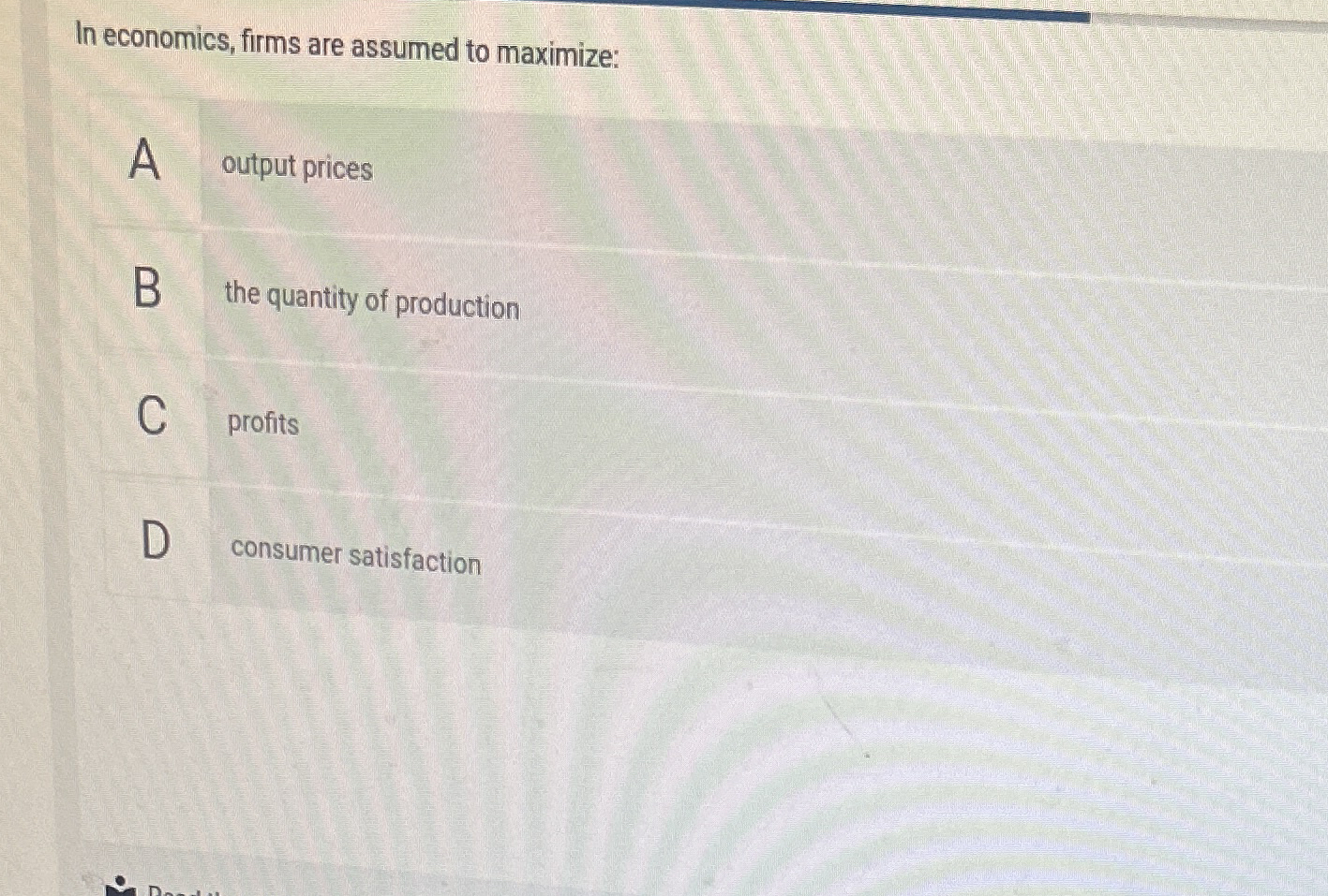 Solved In economics, firms are assumed to maximize:A output | Chegg.com
