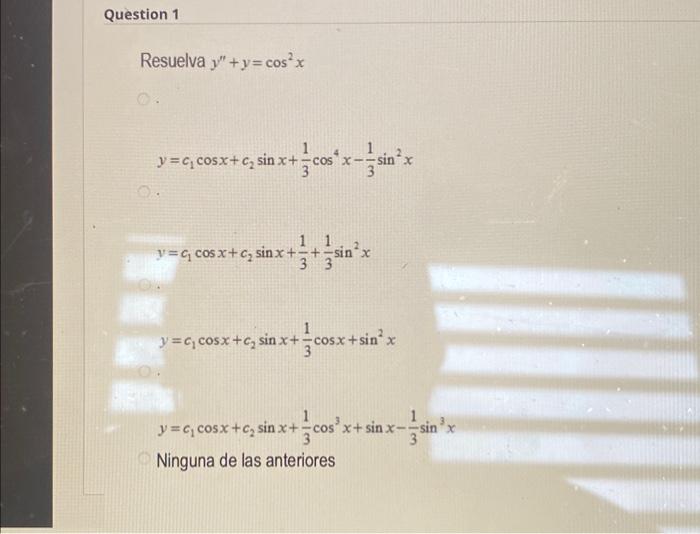 esuelva \( y^{\prime \prime}+y=\cos ^{2} x \) \[ y=c_{1} \cos x+c_{2} \sin x+\frac{1}{3} \cos ^{4} x-\frac{1}{3} \sin ^{2} x