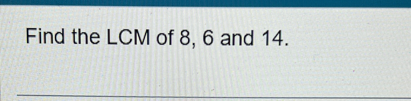 find the lcm of 3 17 6 14 and 3 8