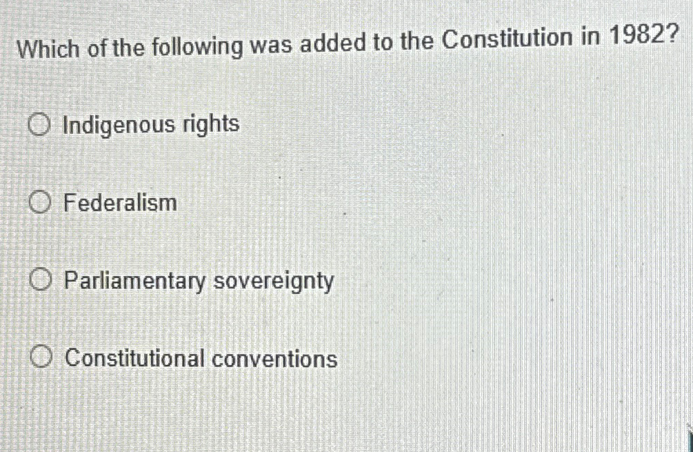 Solved Which of the following was added to the Constitution | Chegg.com