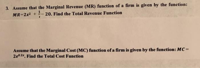 Solved 3. Assume that the Marginal Revenue (MR) function of | Chegg.com