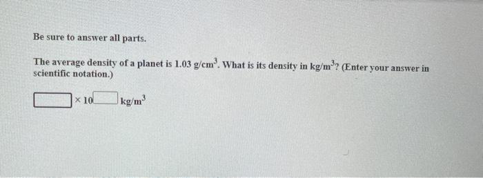 Solved Be sure to answer all parts. The average density of a | Chegg.com