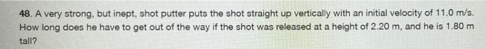 Solved 48. A very strong, but inept, shot putter puts the | Chegg.com