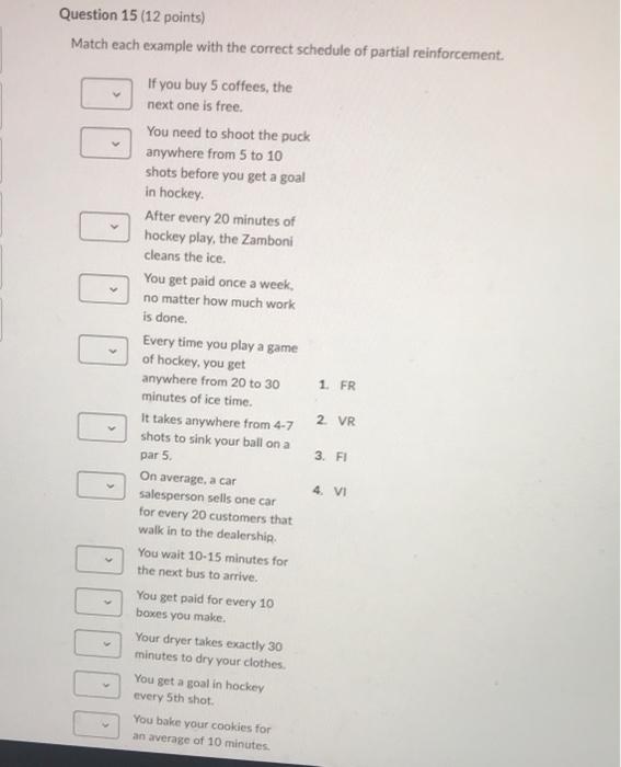Solved VR: variable ratio FR: fixed ratio FI: fixed interval | Chegg.com
