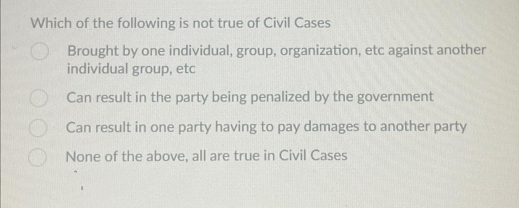 Solved Which of the following is not true of Civil