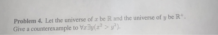 Solved Problem 4. Let the universe of x be R and the | Chegg.com