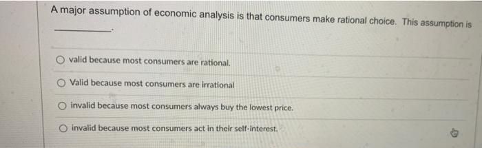 solved-a-major-assumption-of-economic-analysis-is-that-chegg