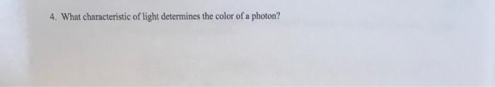 Solved 4. What characteristic of light determines the color | Chegg.com