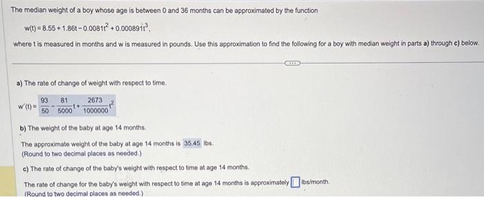 The median weight of a boy whose age is between 0 and 36 months can be approximated by the function
\[
w(t)=8.55+1.86 t-0.008