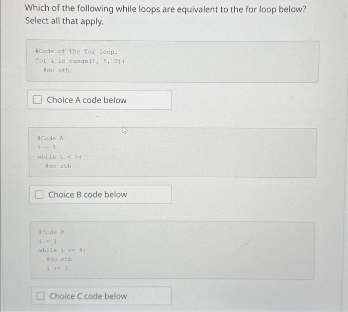 Solved Which of the following while loops are equivalent to | Chegg.com
