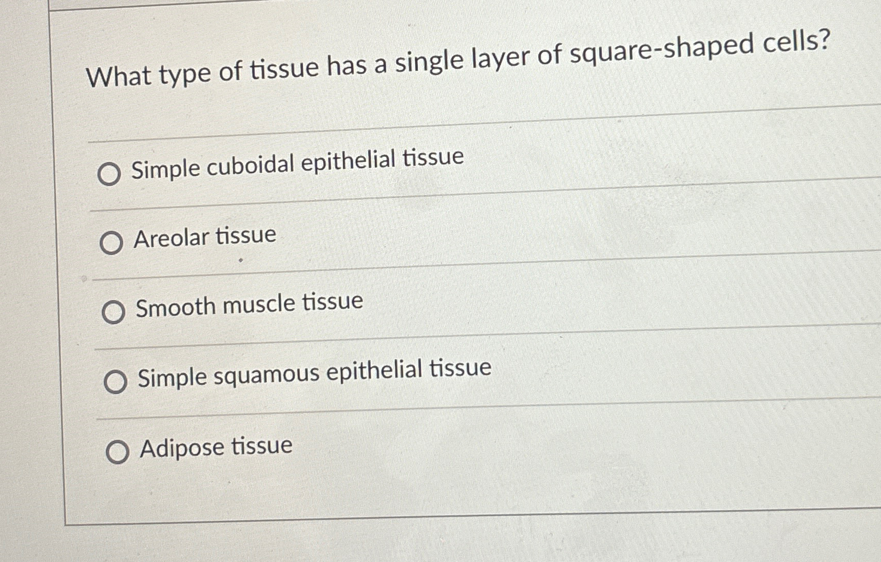 Solved What type of tissue has a single layer of | Chegg.com
