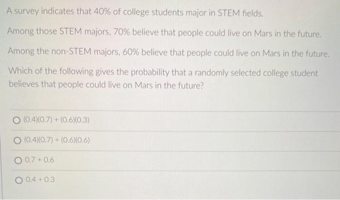 Solved A Survey Indicates That 40% Of College Students Major | Chegg.com