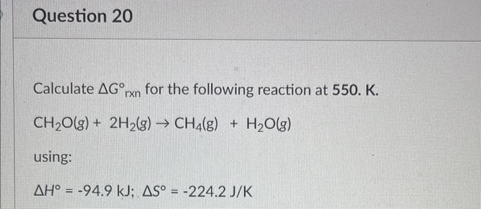 Solved Calculate ΔG∘rxn for the following reaction at 550.K. | Chegg.com