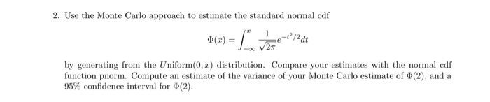 Solved 2. Use the Monte Carlo approach to estimate the | Chegg.com