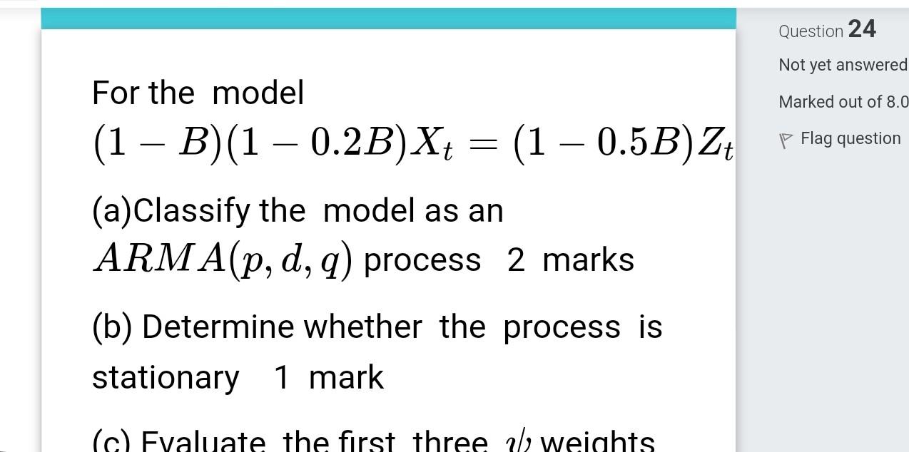 Solved For The Model (1−B)(1−0.2B)Xt=(1−0.5B)Zt Not Yet | Chegg.com