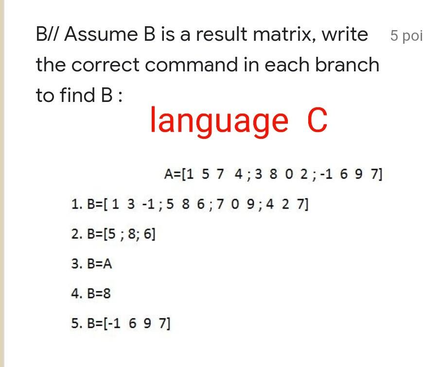 Solved BII Assume B Is A Result Matrix, Write 5 Poi The | Chegg.com ...