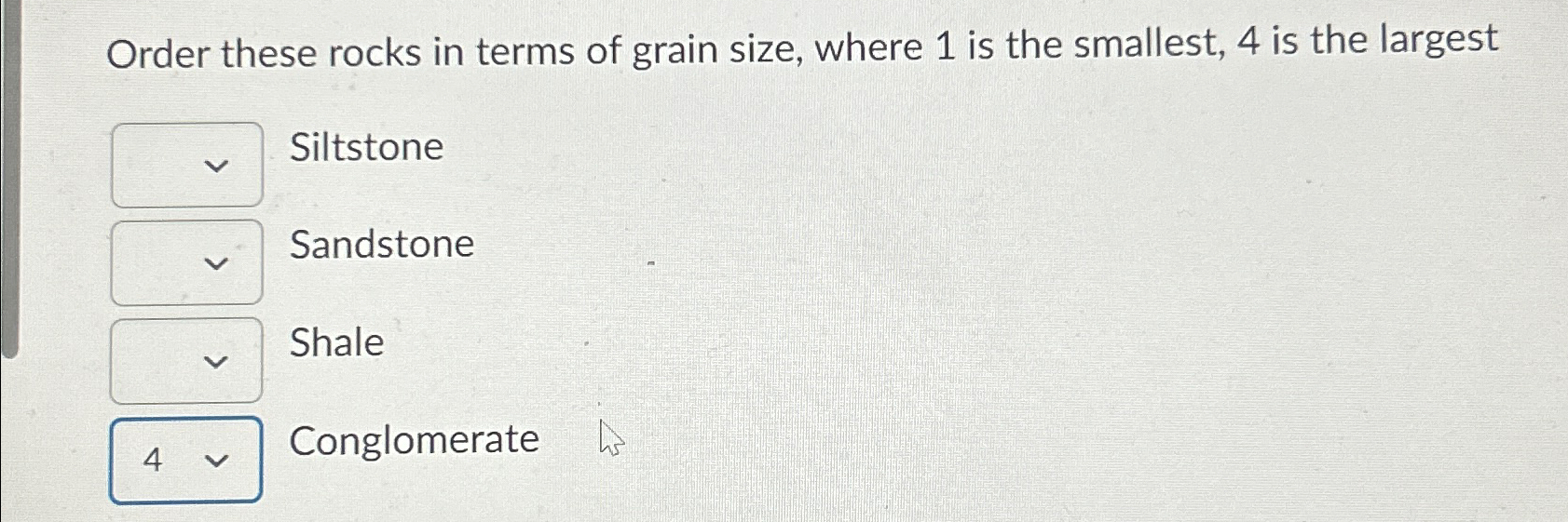 Solved Order these rocks in terms of grain size, where 1 ﻿is | Chegg.com