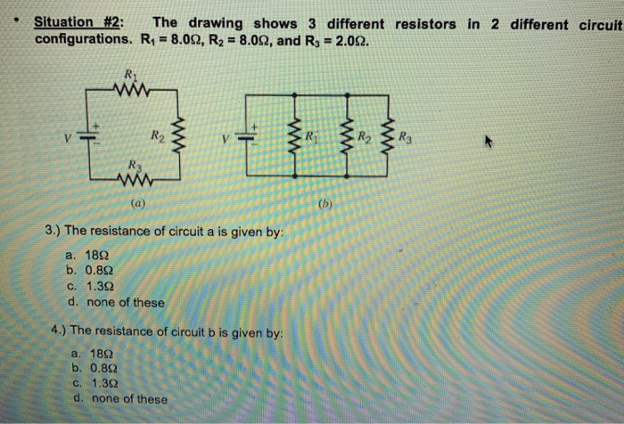 Solved Situation #2: The drawing shows 3 different resistors | Chegg.com