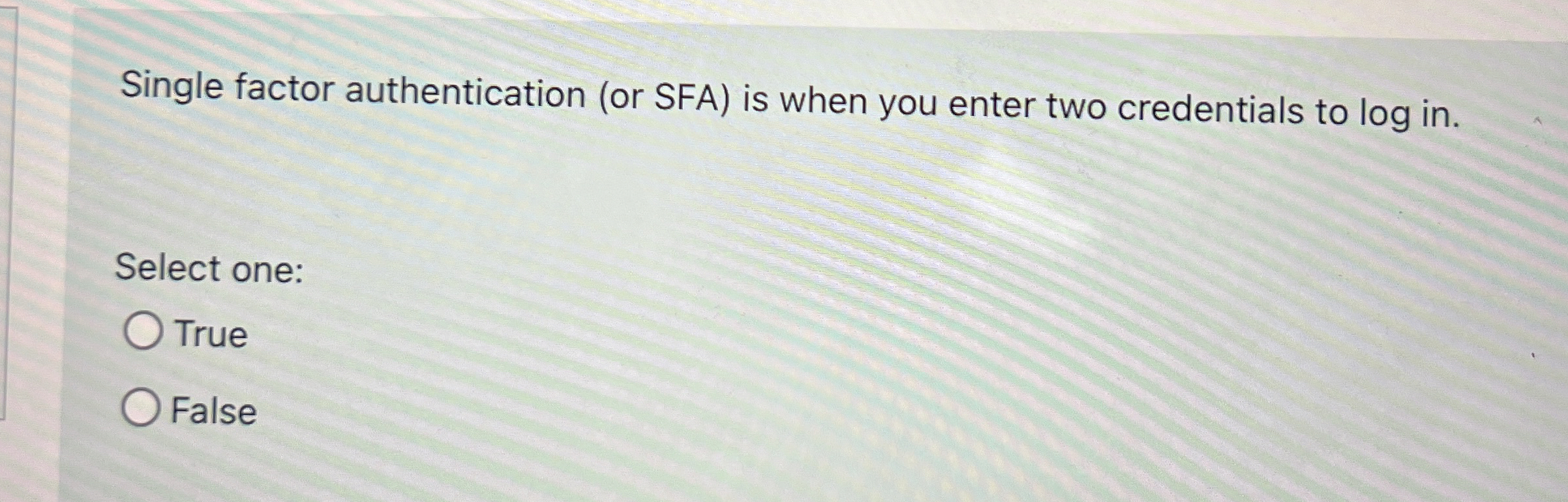 Solved Single factor authentication (or SFA) ﻿is when you | Chegg.com