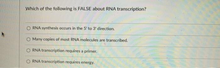 Solved Which of the following is FALSE about RNA | Chegg.com