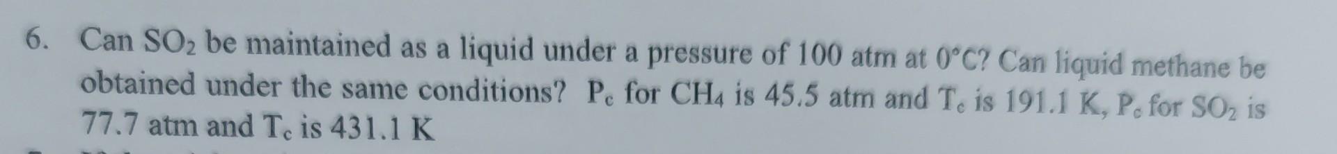 Solved 6. Can SO2 be maintained as a liquid under a pressure | Chegg.com