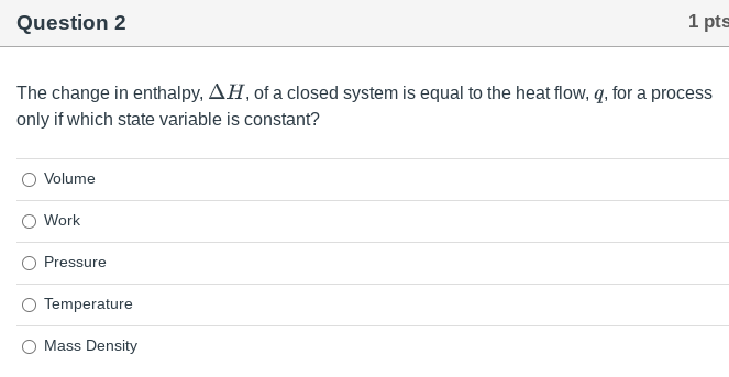 Solved The change in enthalpy, ΔH, of a closed system is | Chegg.com