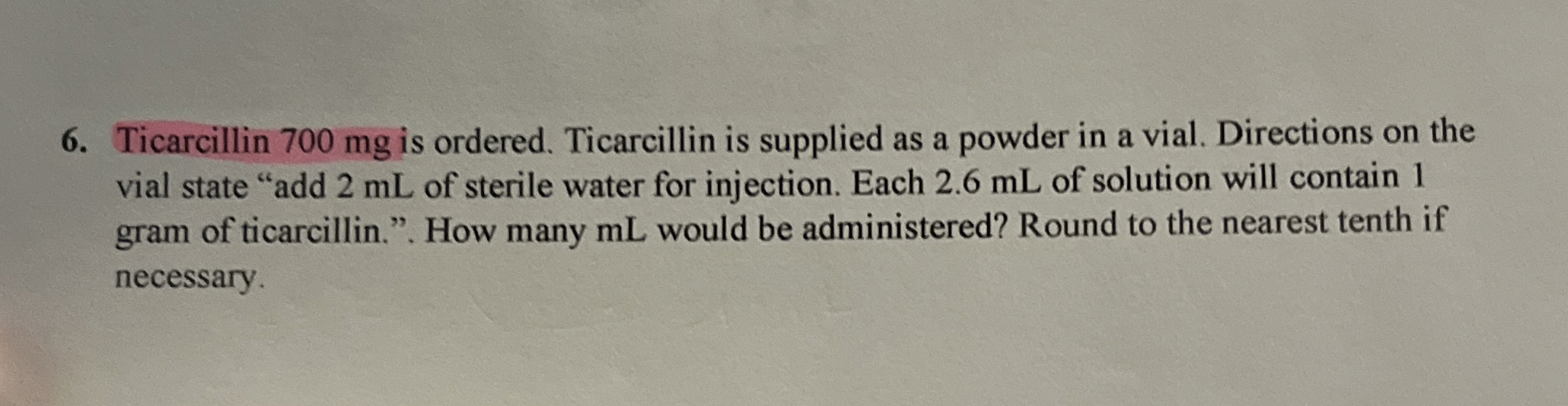 Solved Ticarcillin 700 ﻿mg is ordered. Ticarcillin is | Chegg.com
