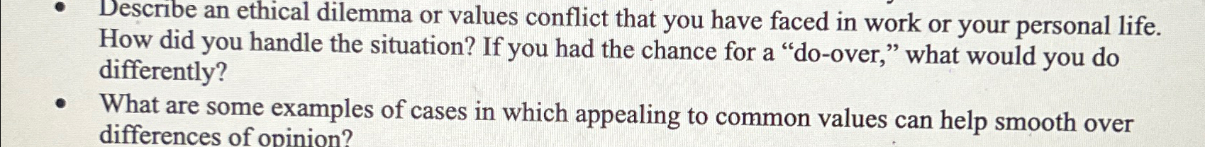 Solved Describe an ethical dilemma or values conflict that | Chegg.com