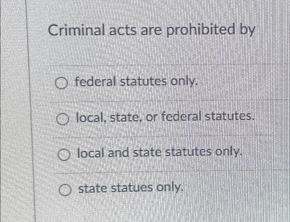 Solved Criminal acts are prohibited byfederal statutes | Chegg.com