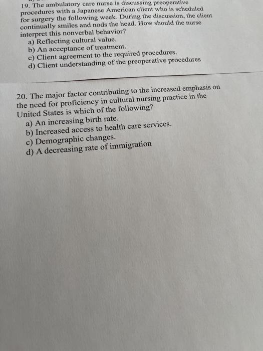 19. The ambulatory care nurse is discussing preoperative procedures with a Japanese American client who is scheduled for surg