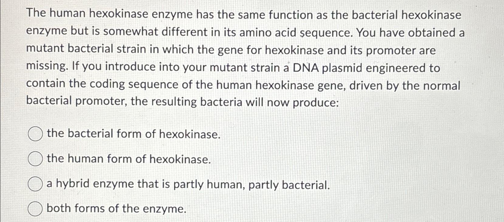 Solved The human hexokinase enzyme has the same function as | Chegg.com