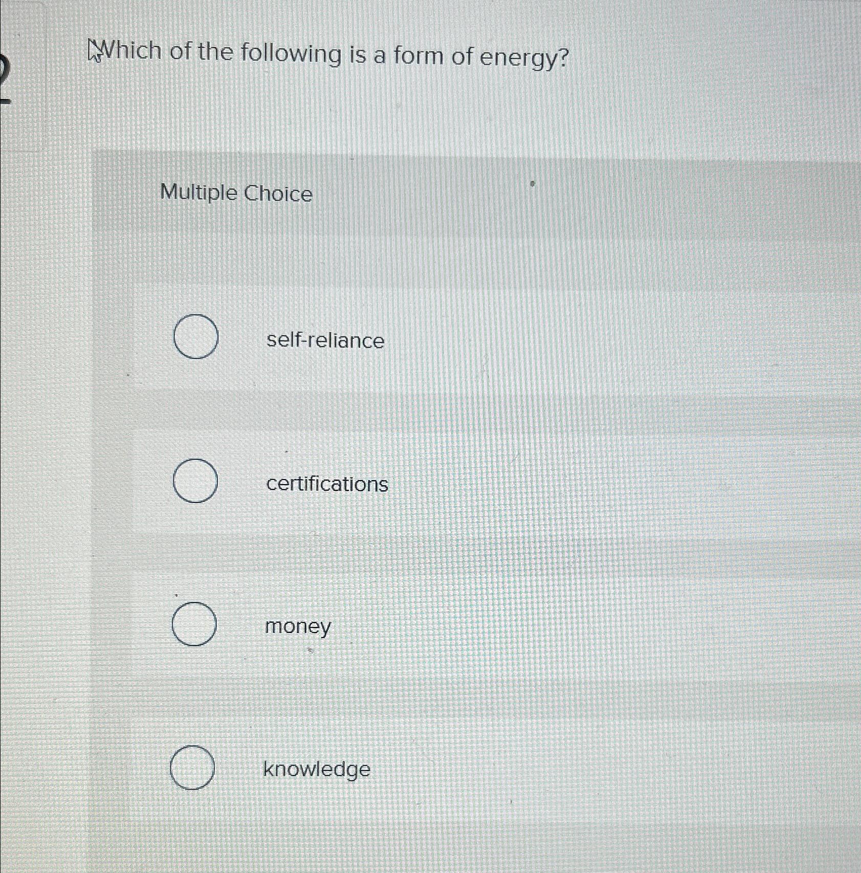 Solved Which of the following is a form of energy?Multiple