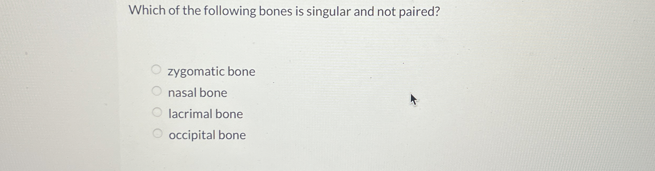 Solved Which of the following bones is singular and not