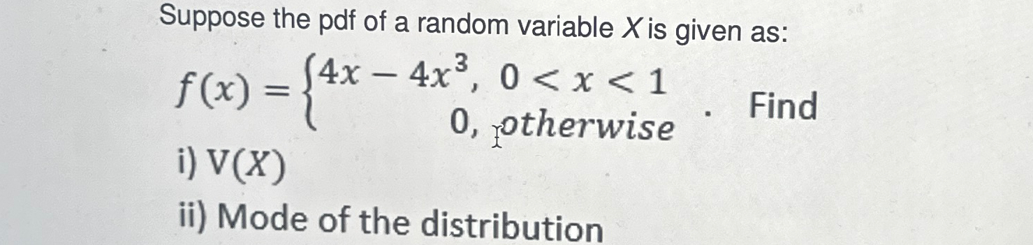 Solved Suppose the pdf of a random variable x ﻿is given as: | Chegg.com
