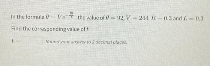 Solved In the formula θ=Ve−LRt, the value of | Chegg.com