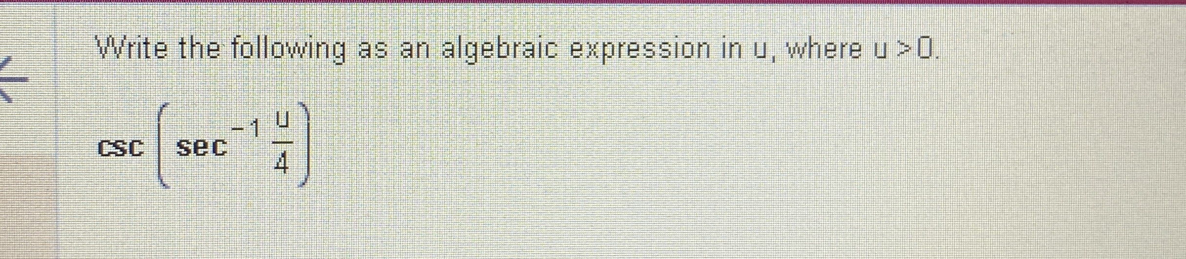 Solved Write the following as an algebraic expression in u, | Chegg.com