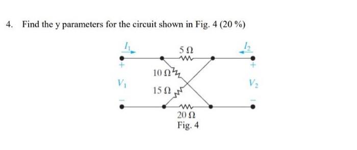 Solved 4. Find the y parameters for the circuit shown in | Chegg.com