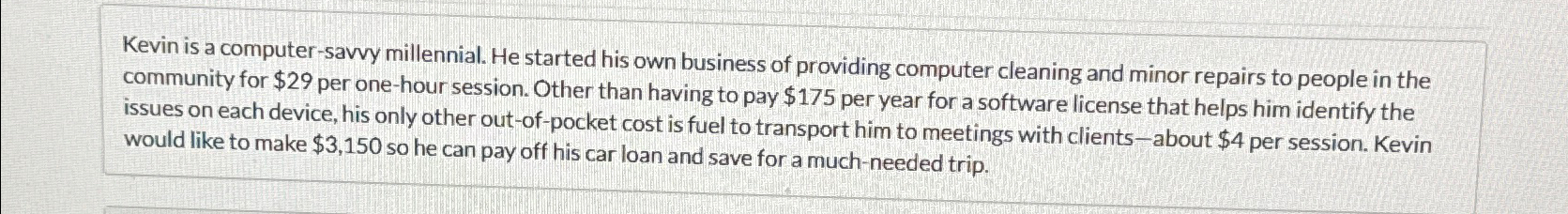 Solved Kevin is a computer-savvy millennial. He started his | Chegg.com
