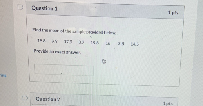 Solved Question 1 1 pts Find the mean of the sample provided | Chegg.com