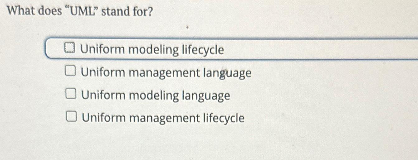 Solved what does uml stand for uniform modeling chegg