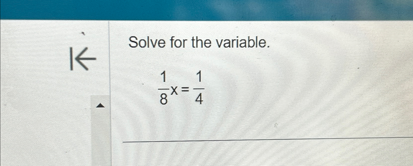Solved Solve for the variable.18x=14 | Chegg.com