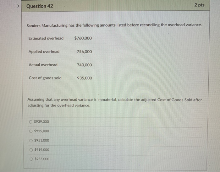 Solved Question 42 2 pts Sanders Manufacturing has the