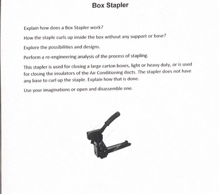 Solved Box Stapler Explain how does a Box Stapler work? How