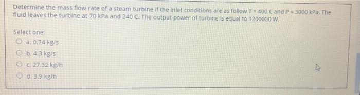 Solved Determine the mass flow rate of a steam turbine if | Chegg.com