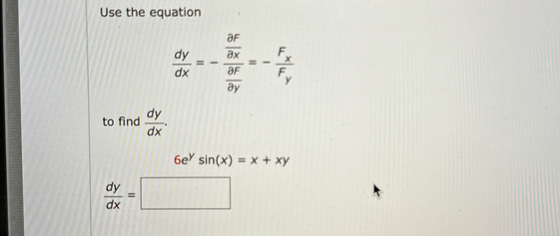 Solved Use the equationdydx=-delFdelxdelFdely=-FxFyto find | Chegg.com